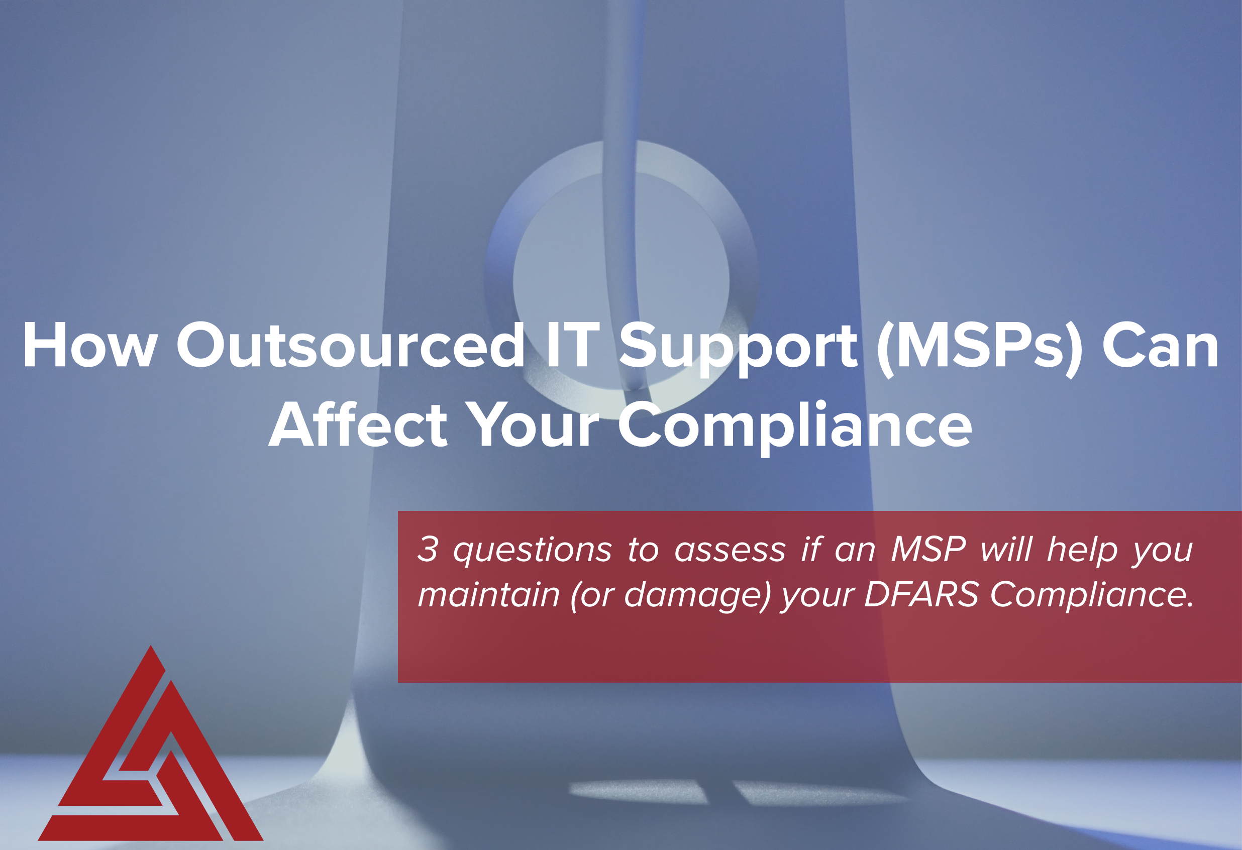 How MSP Impacts DFARS and NIST Compliance