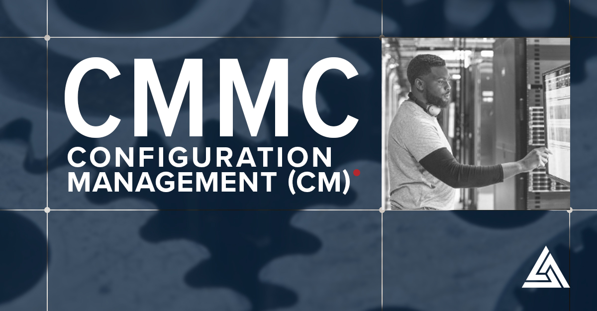CMMC Configuration Management (CM)
